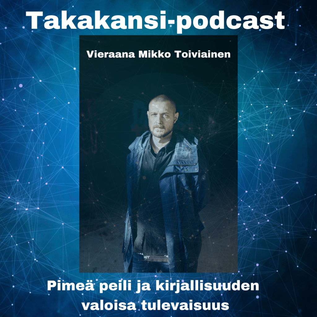 Mikko Toiviainen – Pimeä peili ja kirjallisuuden valoisa&nbsp;tulevaisuus