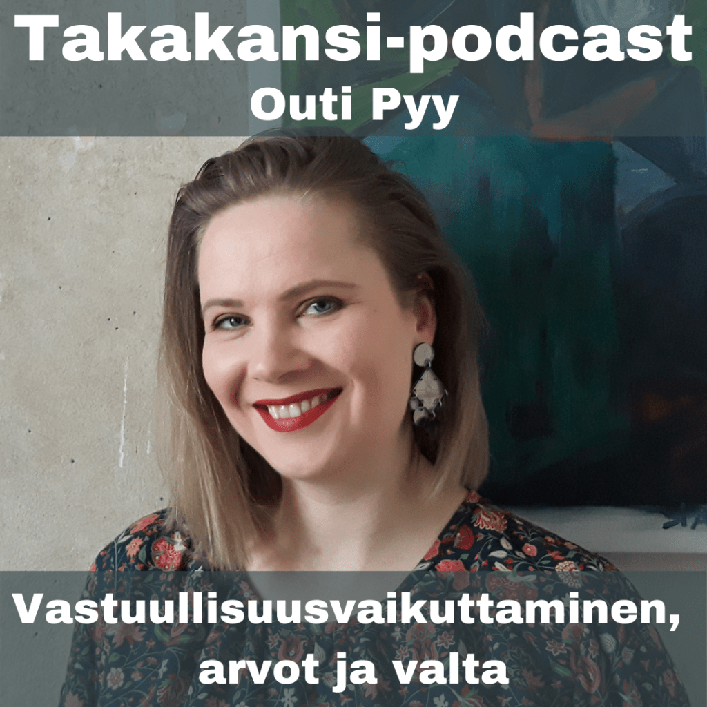 Outi Pyy – Vastuullisuusvaikuttaminen, arvot ja valta (100.&nbsp;jakso!)