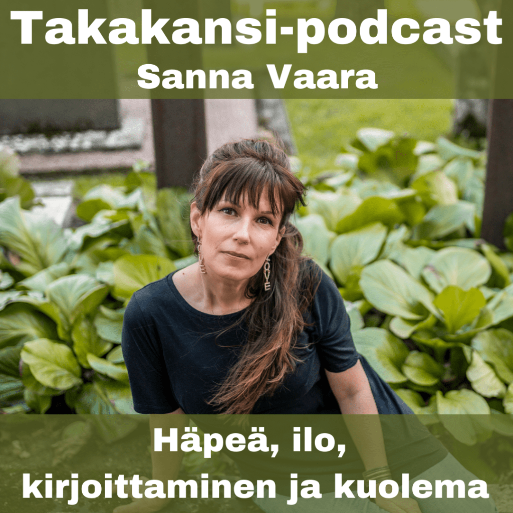 Sanna Vaara – häpeä, ilo, kirjoittaminen ja&nbsp;kuolema