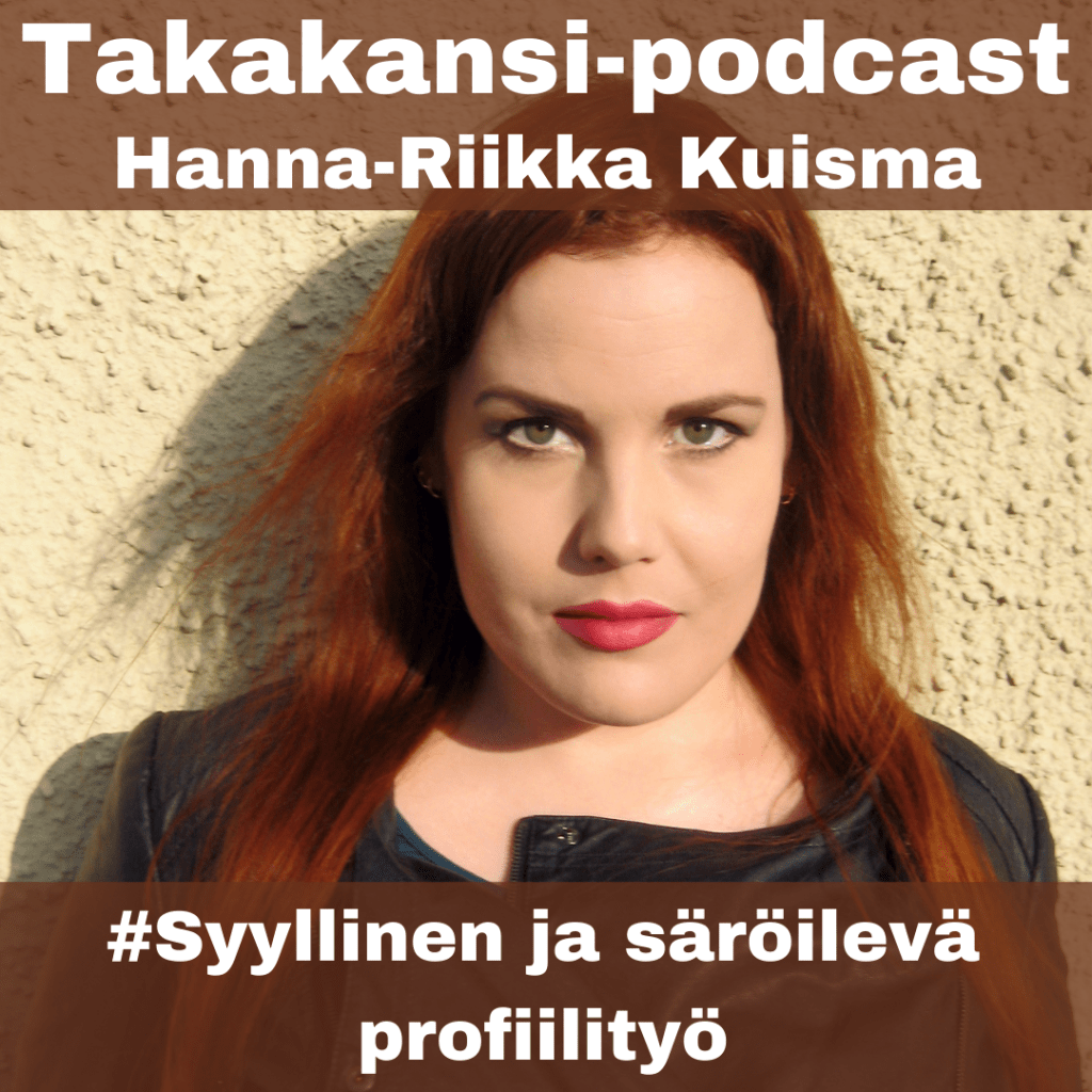 Hanna-Riikka Kuisma – Syyllinen ja säröilevä&nbsp;profiilityö