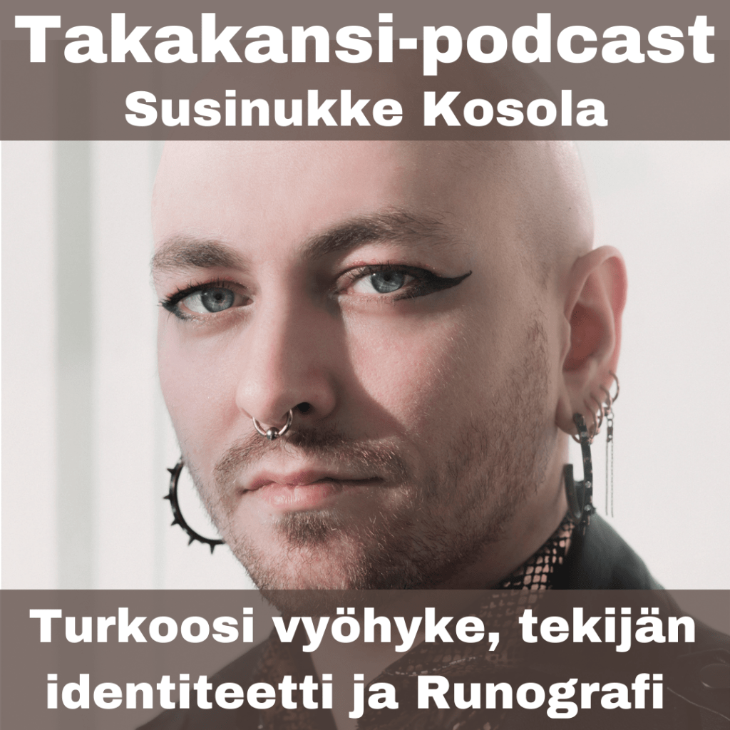Susinukke Kosola – Turkoosi vyöhyke, tekijän identiteetti ja&nbsp;Runografi