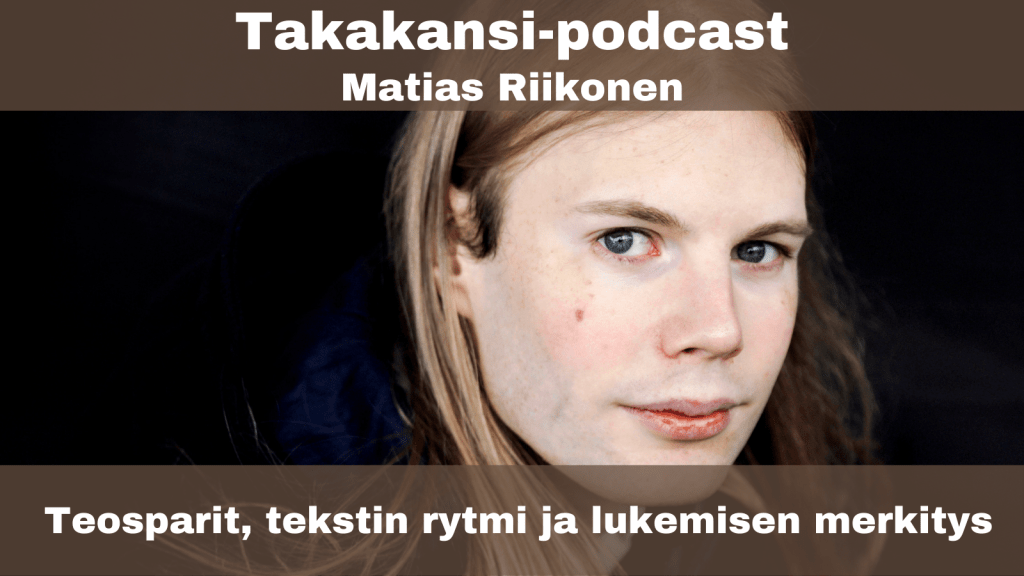 Matias Riikonen – Teosparit, tekstin rytmi ja lukemisen&nbsp;merkitys
