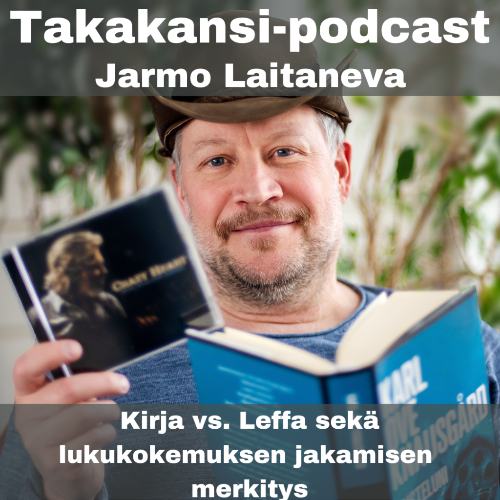 Jarmo Laitaneva – Kirja vs. Leffa sekä lukukokemuksen jakamisen&nbsp;merkitys