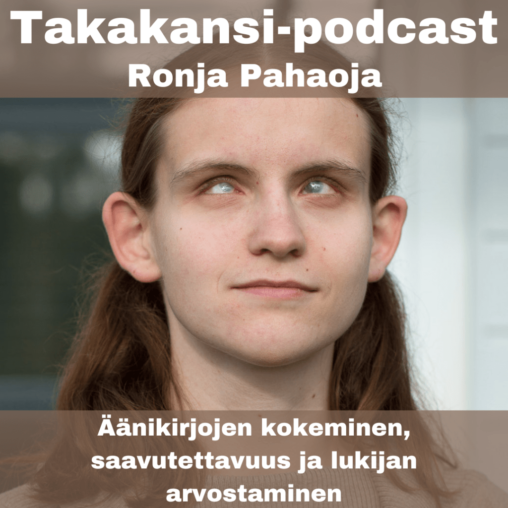 Ronja Pahaoja – Äänikirjojen kokeminen, saavutettavuus ja lukijan&nbsp;arvostaminen