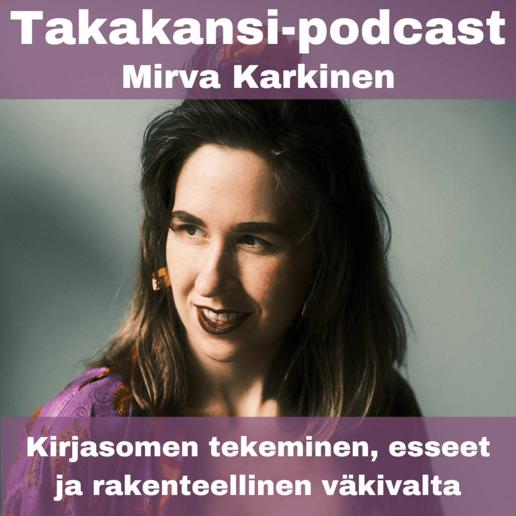 Mirva Karkinen – Kirjasomen tekeminen, esseet ja rakenteellinen&nbsp;väkivalta