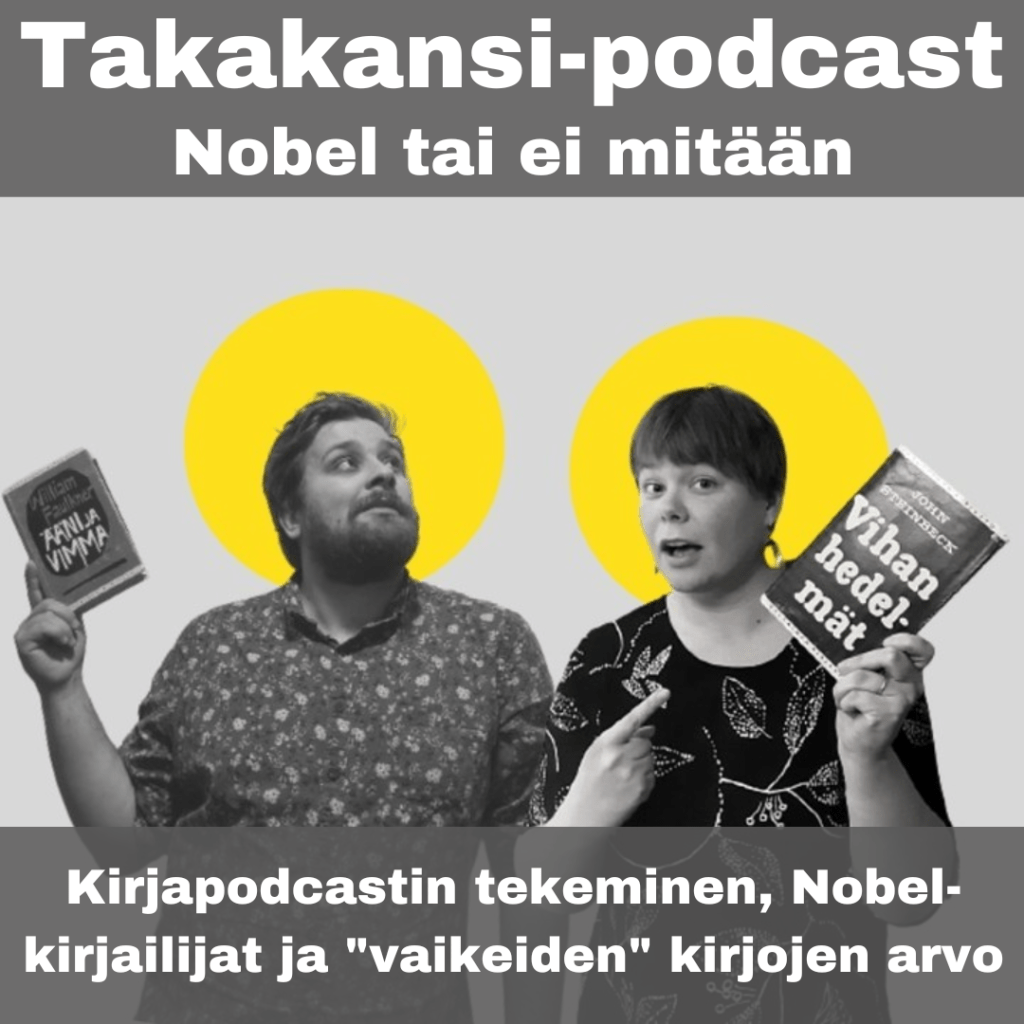 Nobel tai ei mitään – kirjapodcastin tekeminen, Nobel-kirjailijat ja ”vaikeiden” kirjojen&nbsp;arvo