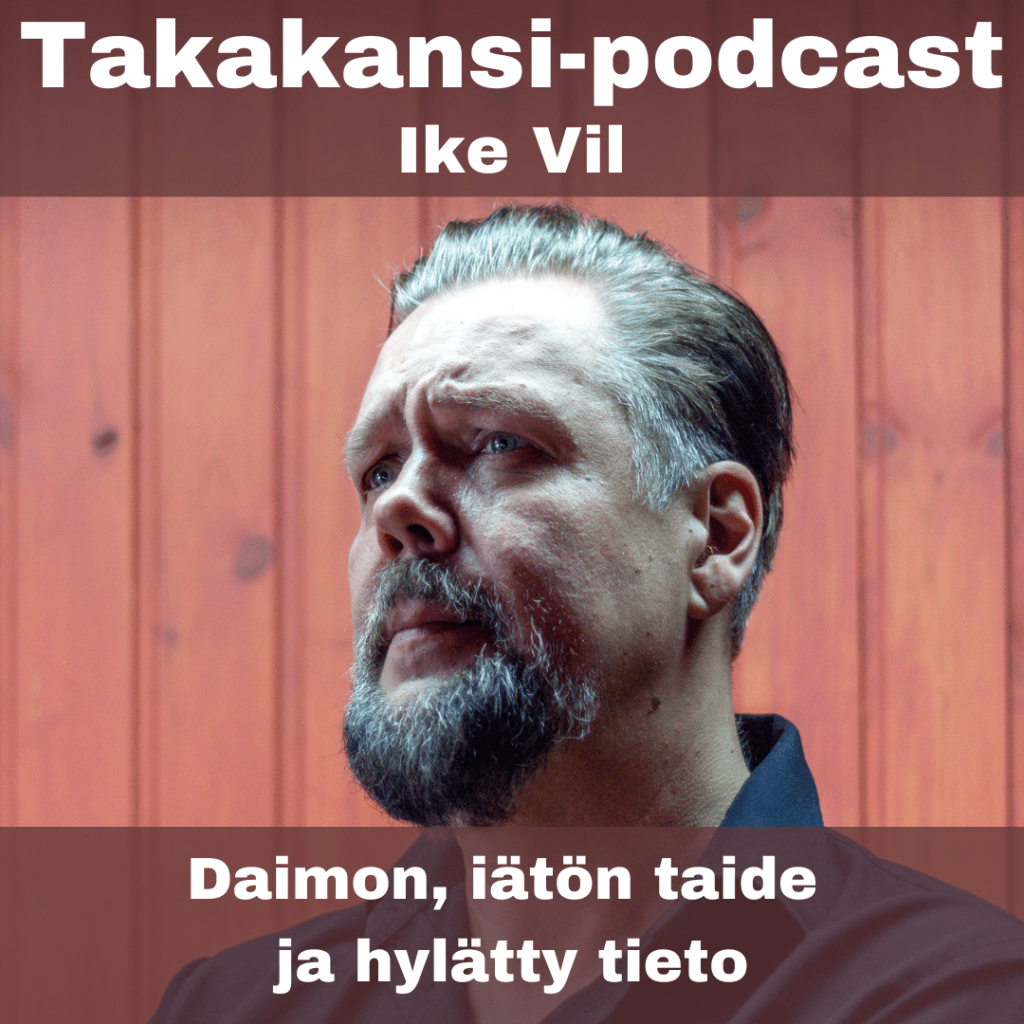 Ike Vil – Daimon, iätön taide ja hylätty&nbsp;tieto