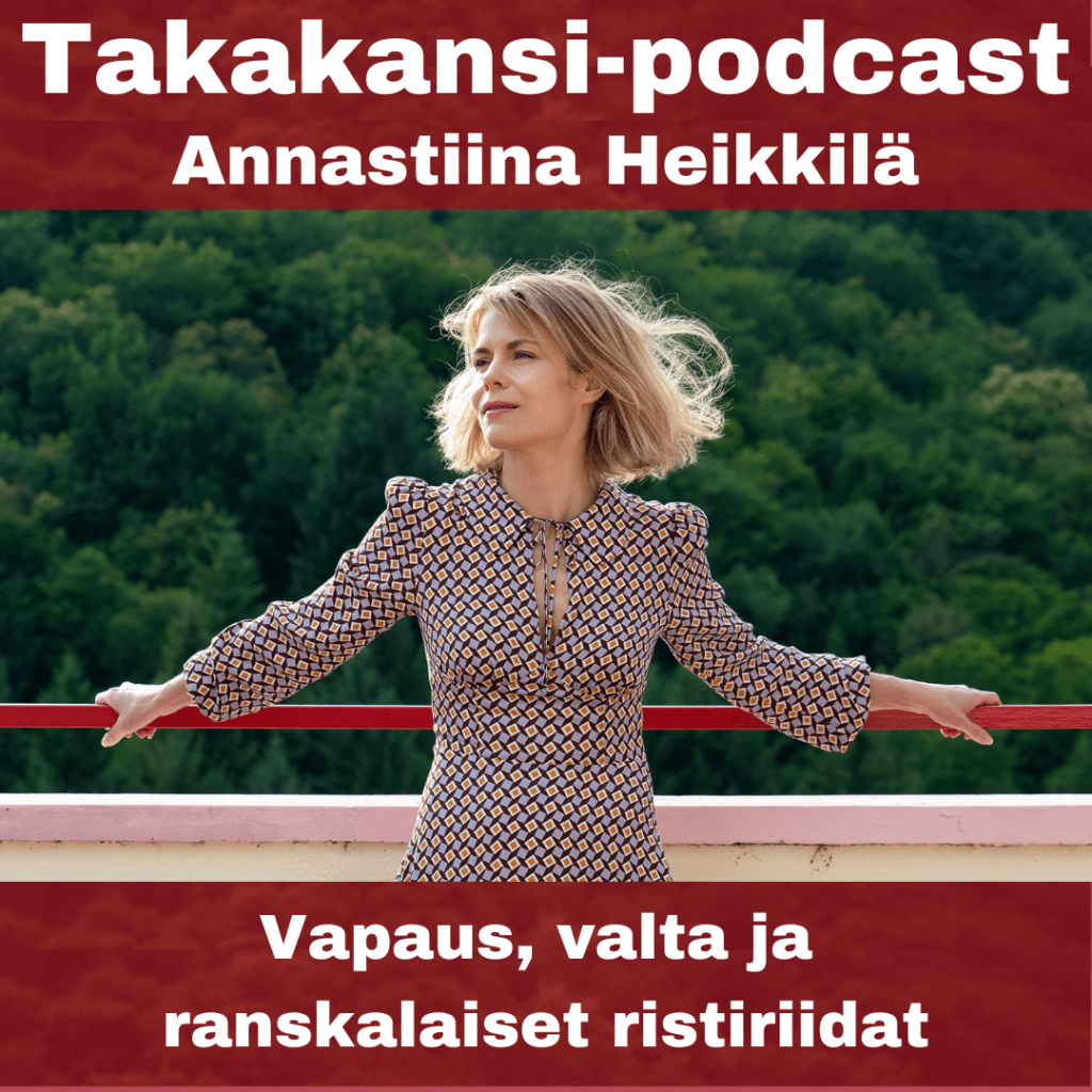 Annastiina Heikkilä – Vapaus, valta ja ranskalaiset&nbsp;ristiriidat