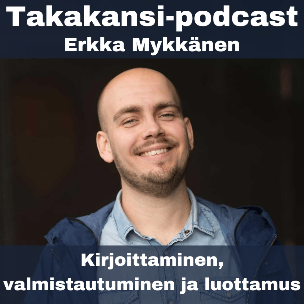 Erkka Mykkänen – Kirjoittaminen, valmistautuminen ja&nbsp;luottamus