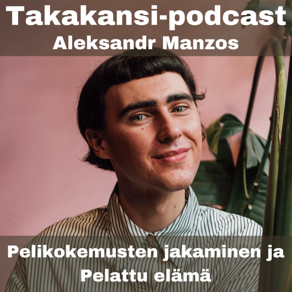Aleksandr Manzos – Pelikokemusten jakaminen ja Pelattu&nbsp;elämä
