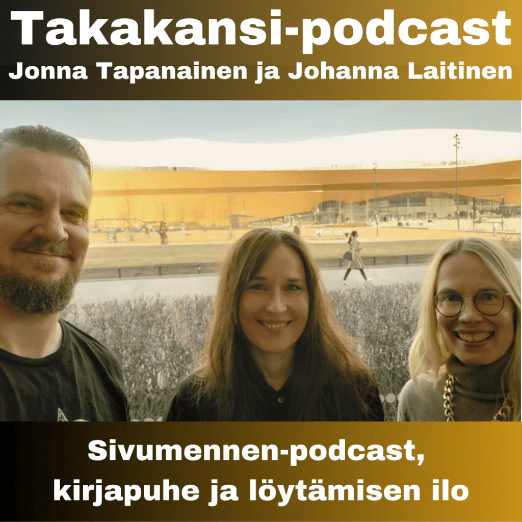 Jonna Tapanainen ja Johanna Laitinen – Sivumennen-podcast, kirjapuhe ja löytämisen&nbsp;ilo