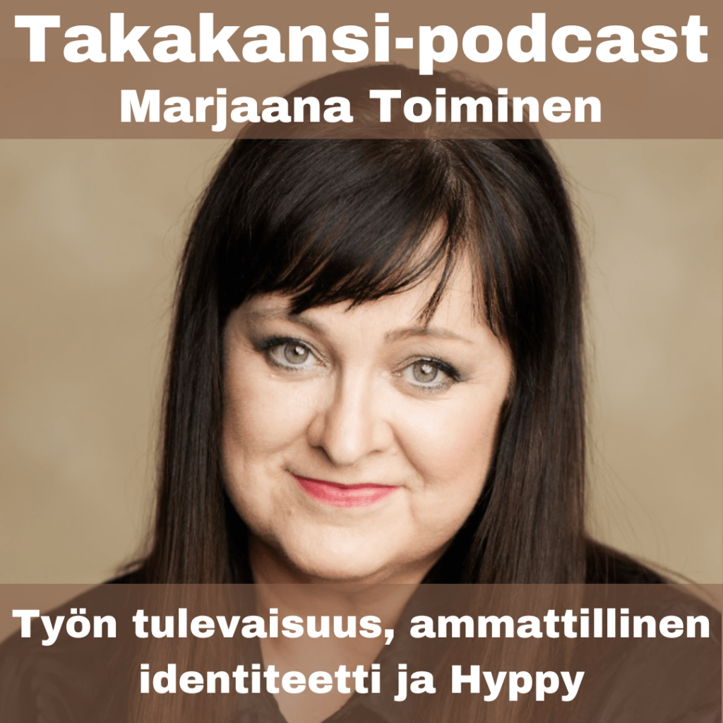 Marjaana Toiminen – Työn tulevaisuus, ammattillinen identiteetti ja&nbsp;Hyppy