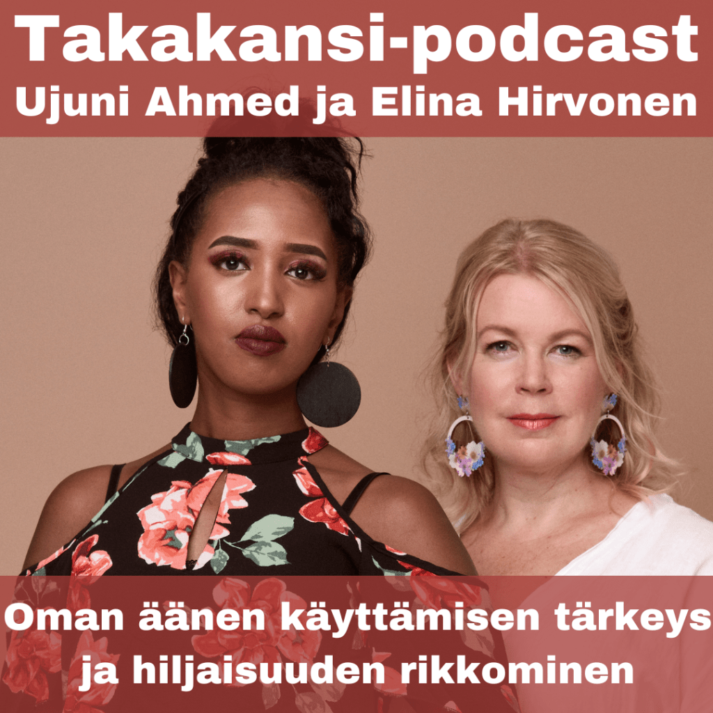 Ujuni Ahmed ja Elina Hirvonen – Oman äänen käyttämisen tärkeys ja hiljaisuuden&nbsp;rikkominen