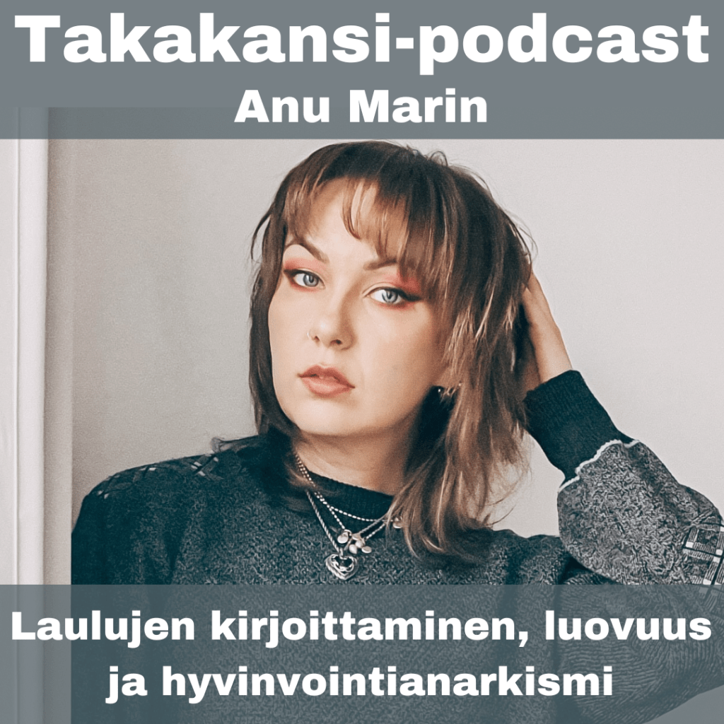 Anu Marin – Laulujen kirjoittaminen, luovuus ja hyvinvointianarkismi