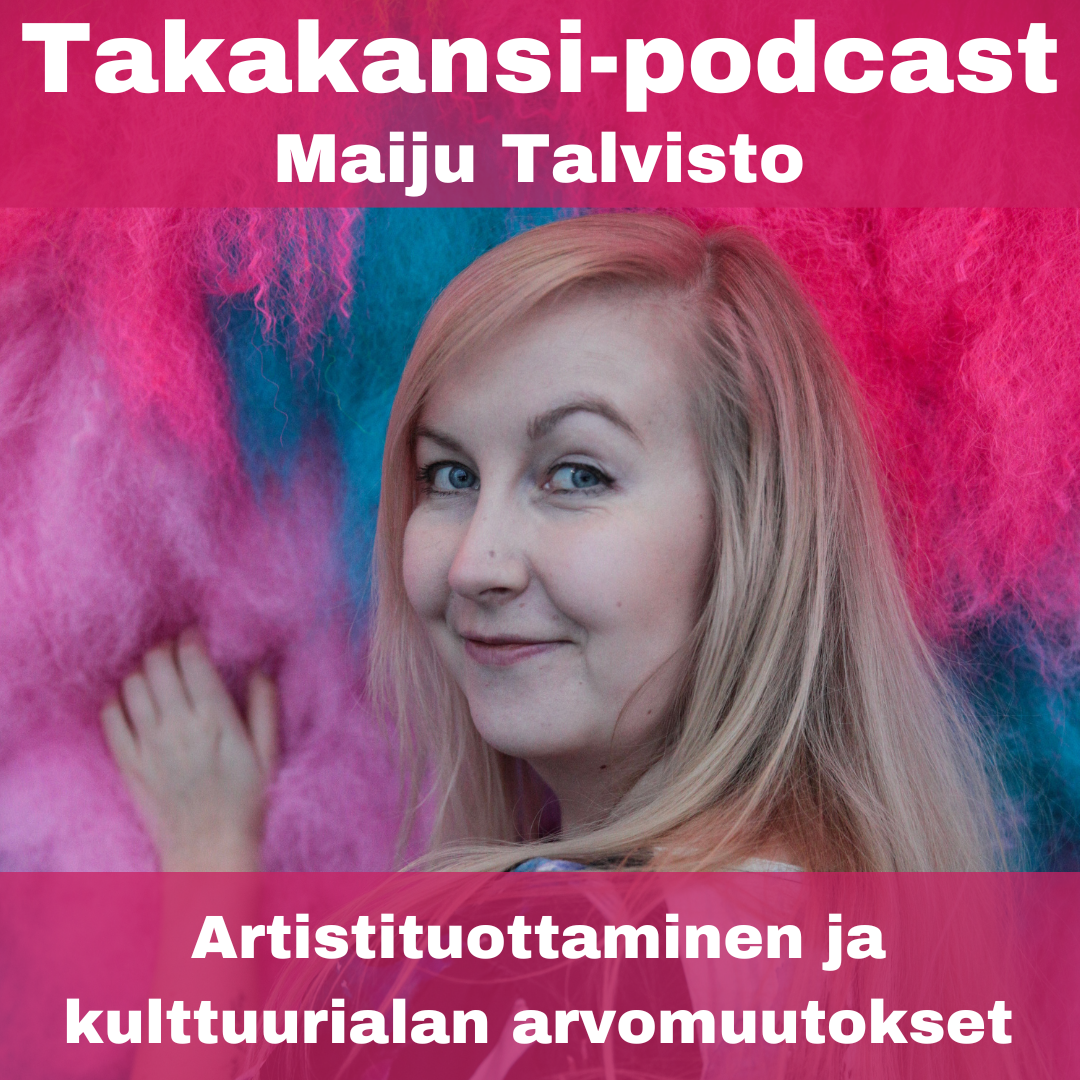 maiju-talvisto-artistituottaminen-ja-kulttuurialan-arvomuutokset