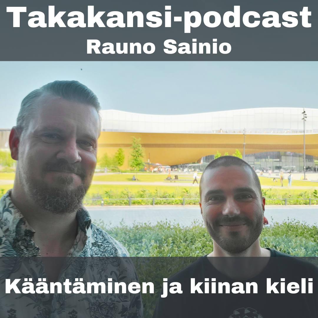 Lari Rauno Rauno Sainio – Kääntäminen ja kiinan kieli – Takakansi-podcast