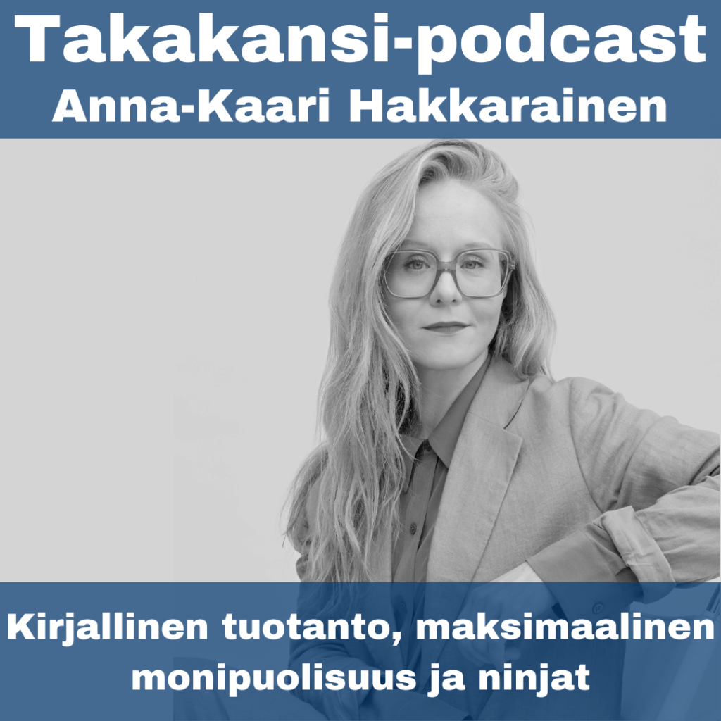 Anna-Kaari Hakkarainen – Kirjallinen tuotanto, maksimaalinen monipuolisuus ja&nbsp;ninjat