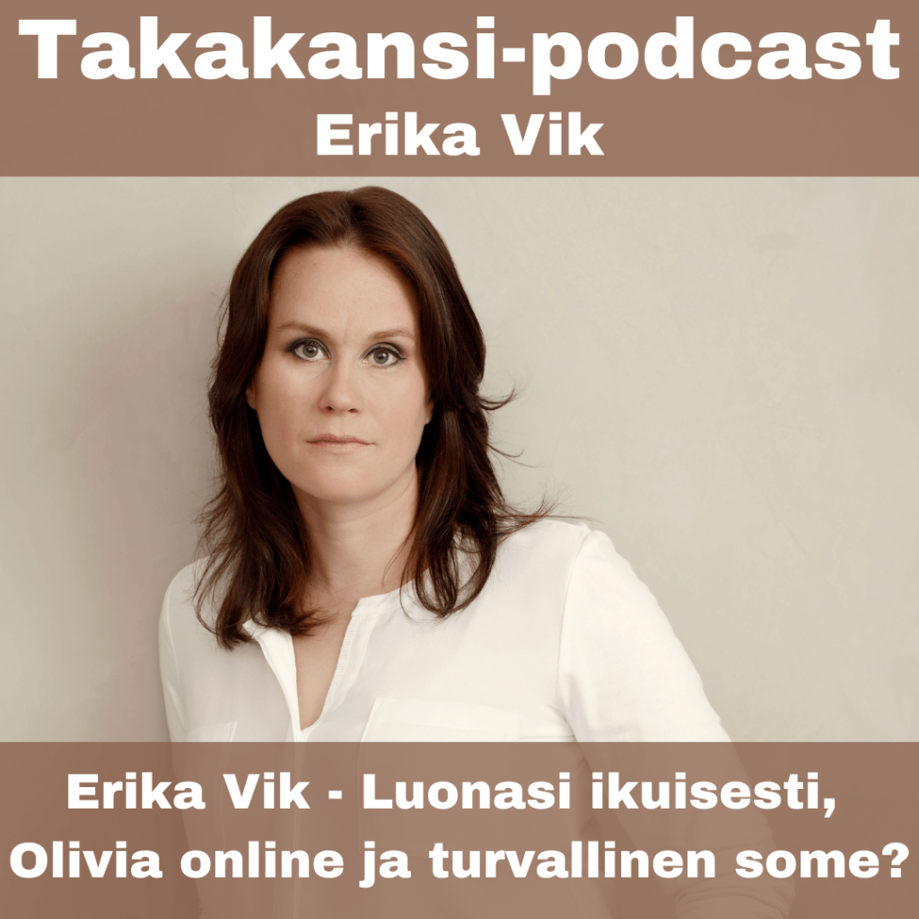 Erika Vik – Luonasi ikuisesti, Olivia online ja turvallinen&nbsp;some?