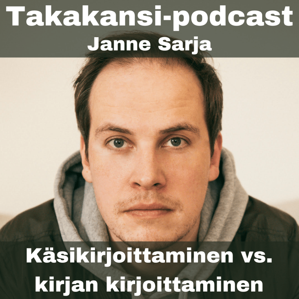 Janne Sarja – Käsikirjoittaminen vs. kirjan&nbsp;kirjoittaminen
