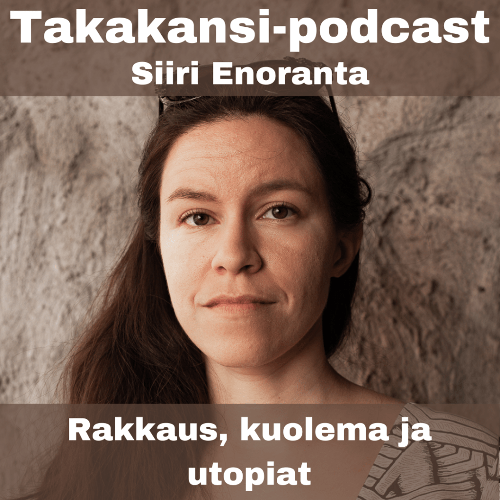 Siiri Enoranta – Rakkaus, kuolema ja&nbsp;utopiat