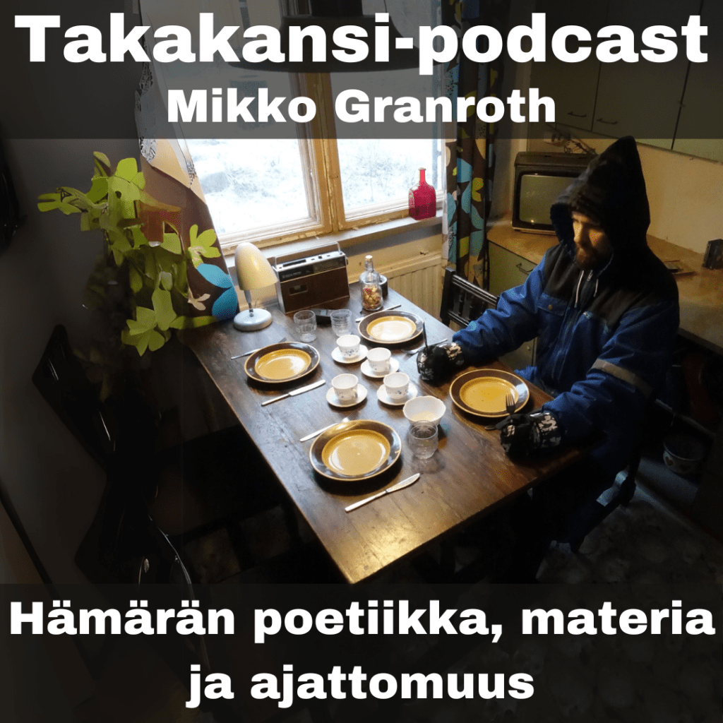 Mikko Granroth – Hämärän poetiikka, materia ja&nbsp;ajattomuus