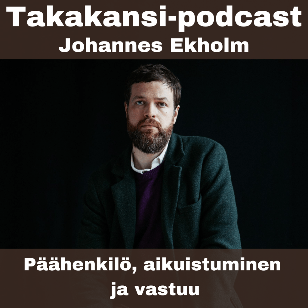 Johannes Ekholm – Päähenkilö, aikuistuminen ja&nbsp;vastuu