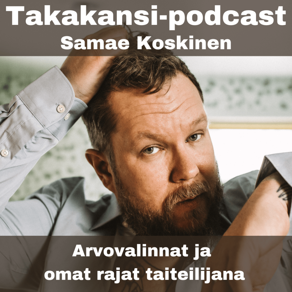 Samae Koskinen – Arvovalinnat ja omat rajat&nbsp;taiteilijana