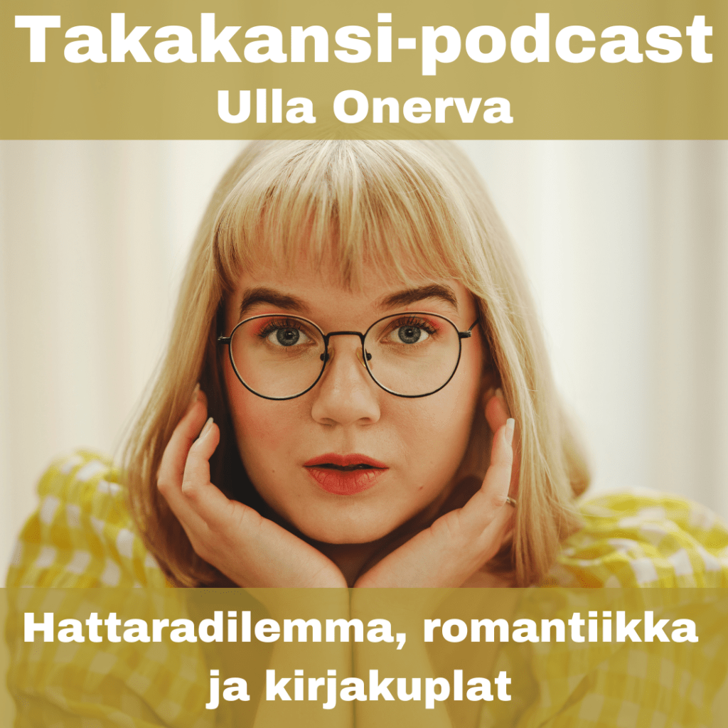 Ulla Onerva – Hattaradilemma, romantiikka ja&nbsp;kirjakuplat