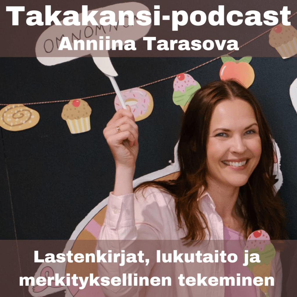 Anniina Tarasova – Lastenkirjat, lukutaito ja merkityksellinen tekeminen