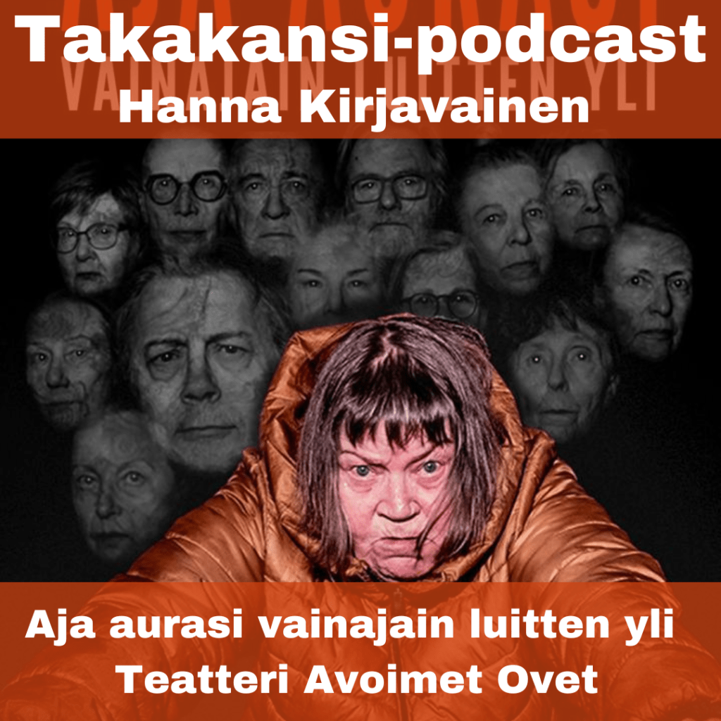 Hanna Kirjavainen – Aja aurasi vainajain luitten yli – Teatteri Avoimet&nbsp;Ovet