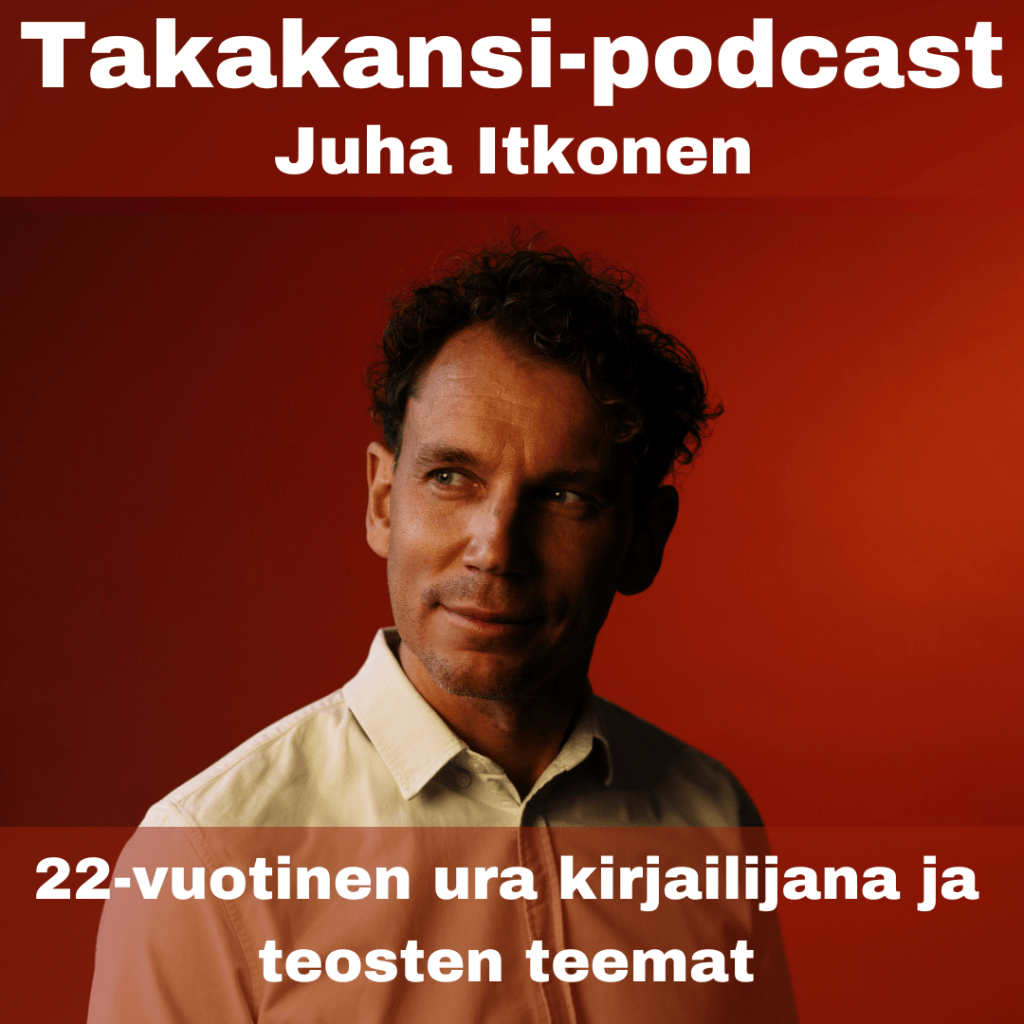 Juha Itkonen – 22-vuotinen ura kirjailijana ja teosten&nbsp;teemat