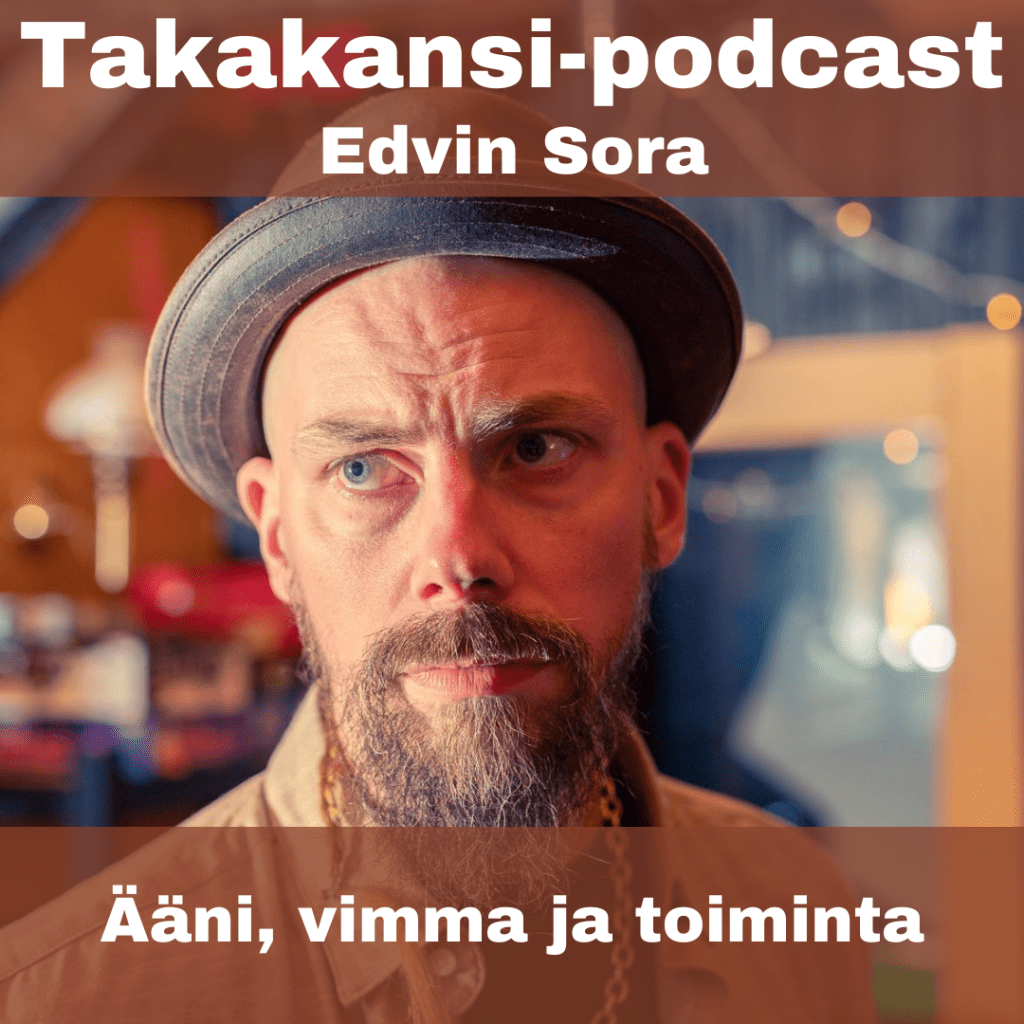 Edvin Sora – Ääni, vimma ja&nbsp;toiminta