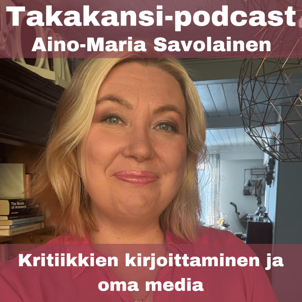 Aino-Maria Savolainen – Kritiikkien kirjoittaminen ja oma&nbsp;media