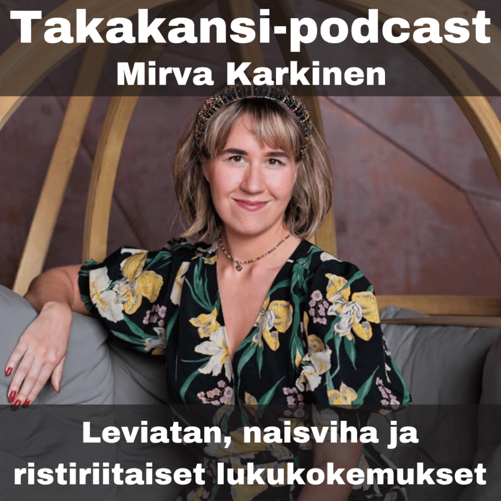 Mirva Karkinen – Leviatan, naisviha ja ristiriitaiset&nbsp;lukukokemukset